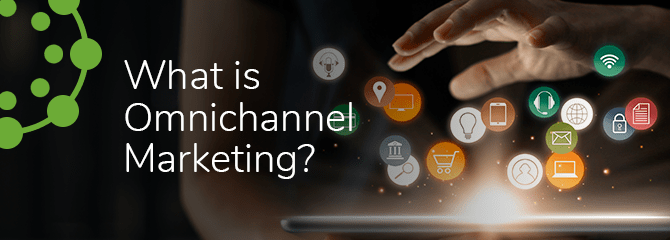 What is Omnichannel Marketing