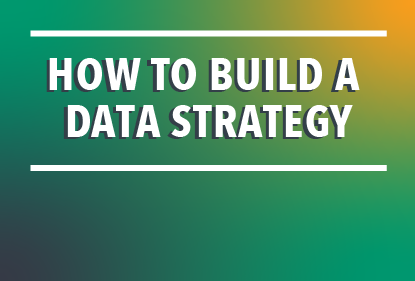 How to Build a Data Strategy