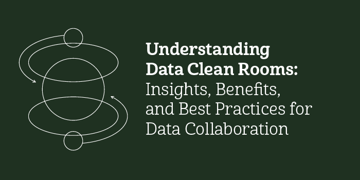 Understanding Data Clean Rooms